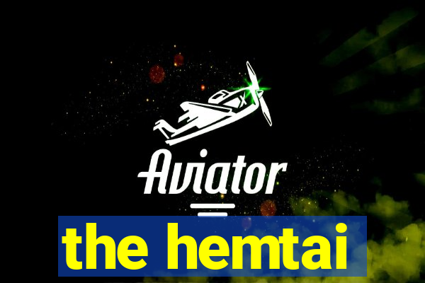 the hemtai