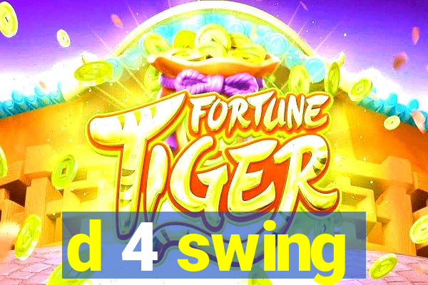 d 4 swing