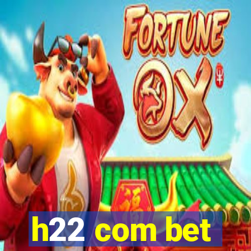 h22 com bet