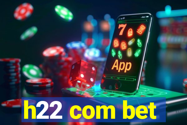 h22 com bet