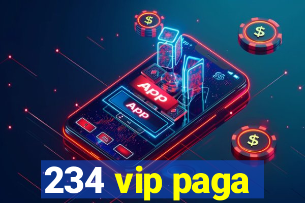 234 vip paga