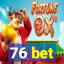 76 bet