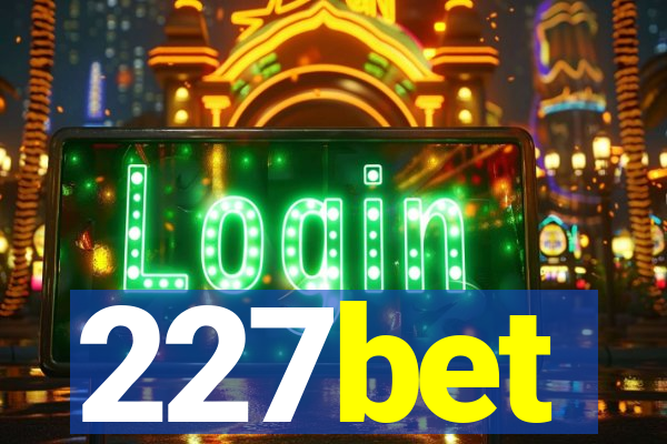 227bet