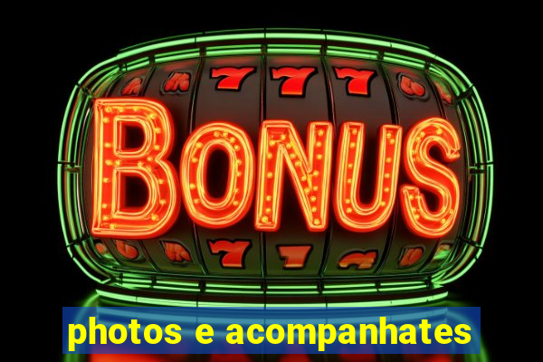 photos e acompanhates