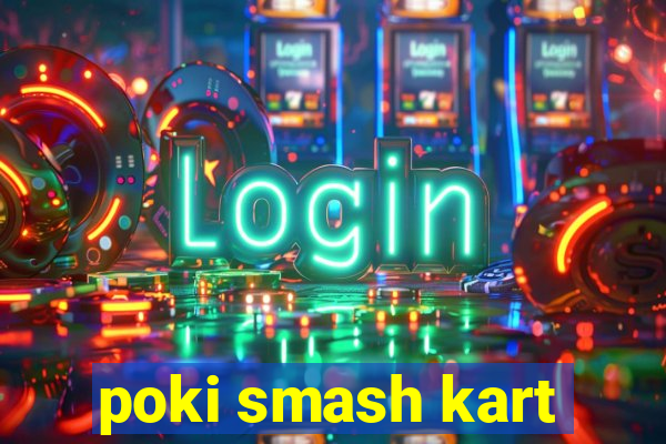 poki smash kart