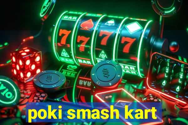 poki smash kart