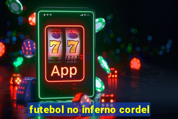 futebol no inferno cordel