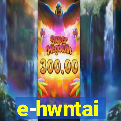 e-hwntai