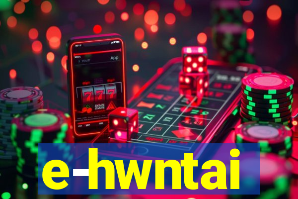 e-hwntai