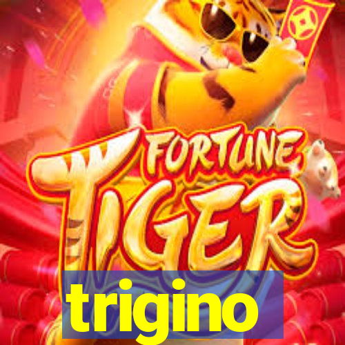 trigino