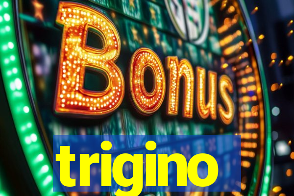 trigino