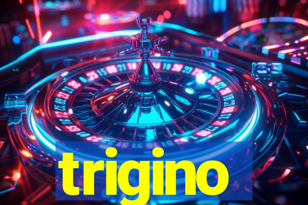 trigino