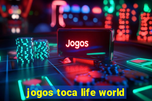 jogos toca life world