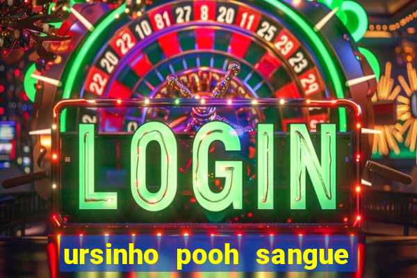 ursinho pooh sangue e mel 2 assistir online