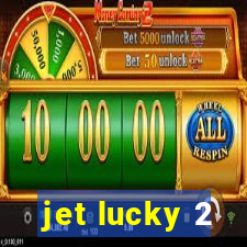 jet lucky 2