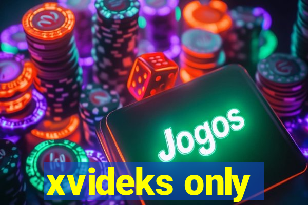 xvideks only