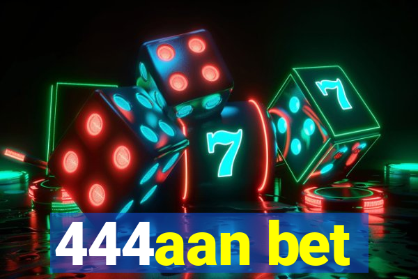 444aan bet