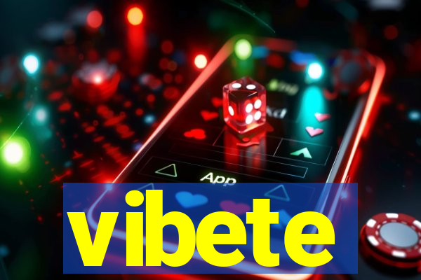 vibete