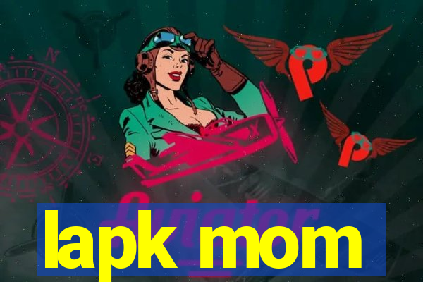 lapk mom