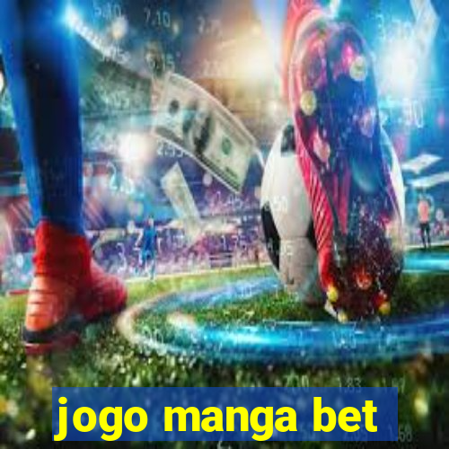 jogo manga bet