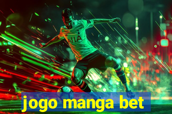 jogo manga bet