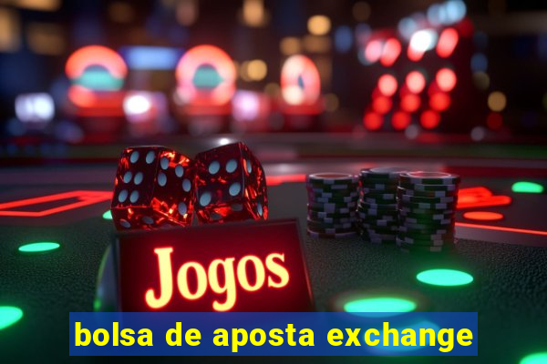 bolsa de aposta exchange