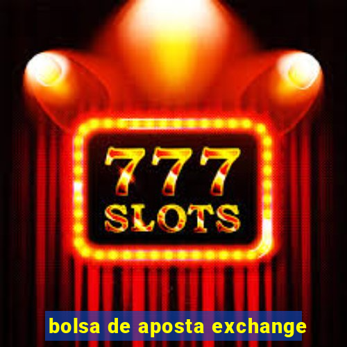 bolsa de aposta exchange