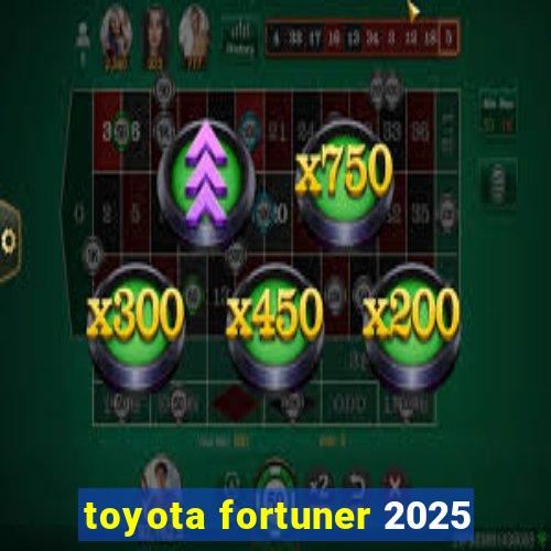 toyota fortuner 2025