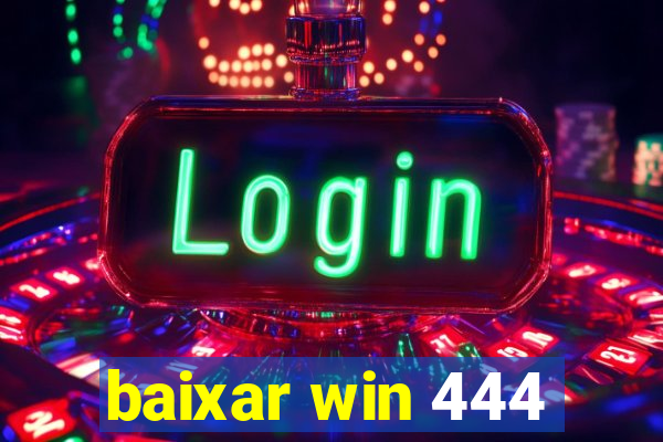 baixar win 444