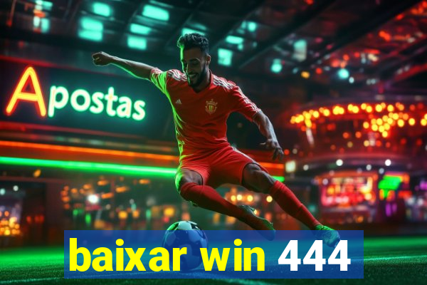 baixar win 444