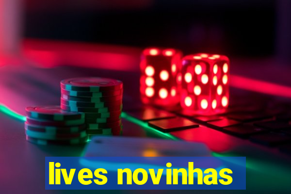 lives novinhas