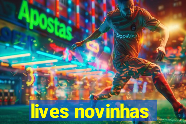 lives novinhas