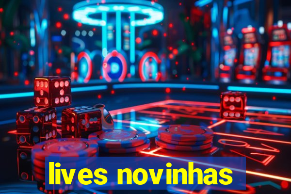 lives novinhas