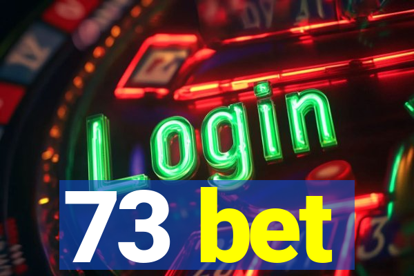 73 bet