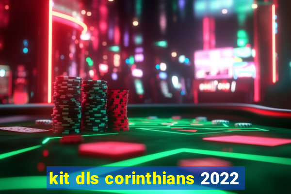 kit dls corinthians 2022