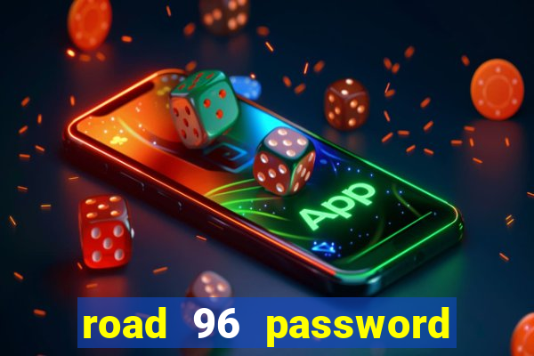 road 96 password happy taxi