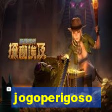 jogoperigoso