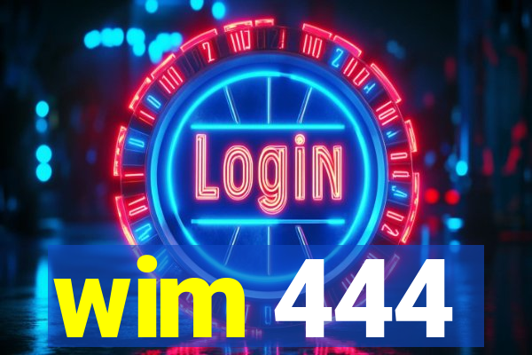 wim 444