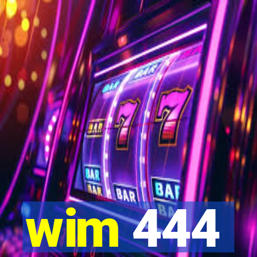 wim 444