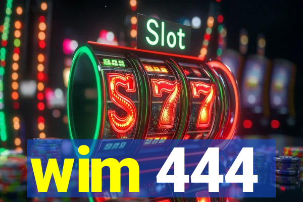 wim 444