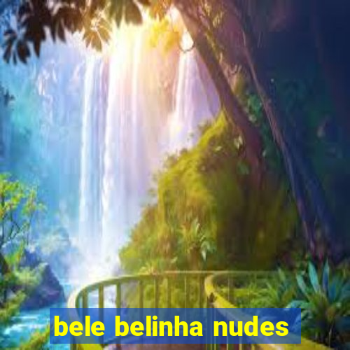 bele belinha nudes