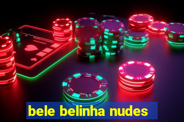 bele belinha nudes