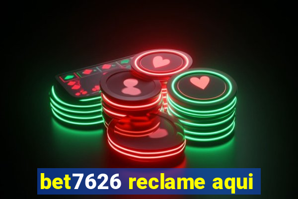 bet7626 reclame aqui