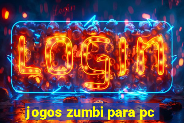 jogos zumbi para pc