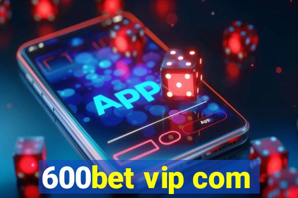 600bet vip com