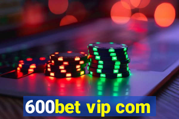 600bet vip com