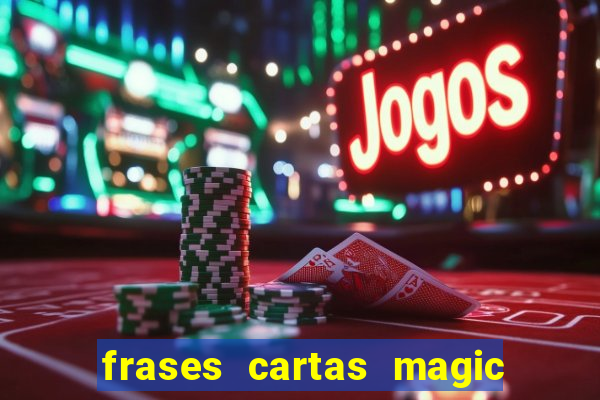 frases cartas magic the gathering