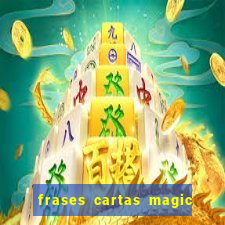 frases cartas magic the gathering