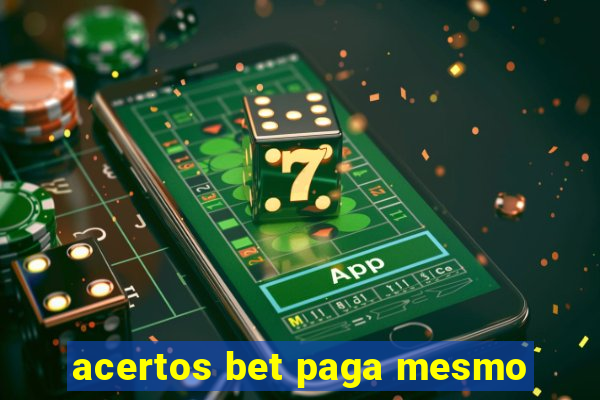 acertos bet paga mesmo