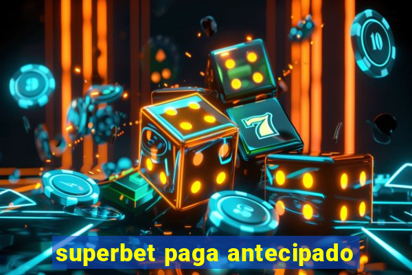 superbet paga antecipado